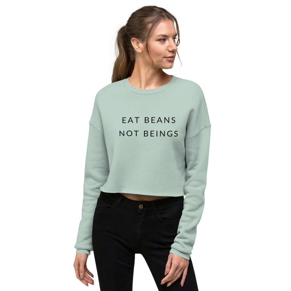 Eat Beans, Not Beings | Cropped Sweatshirt