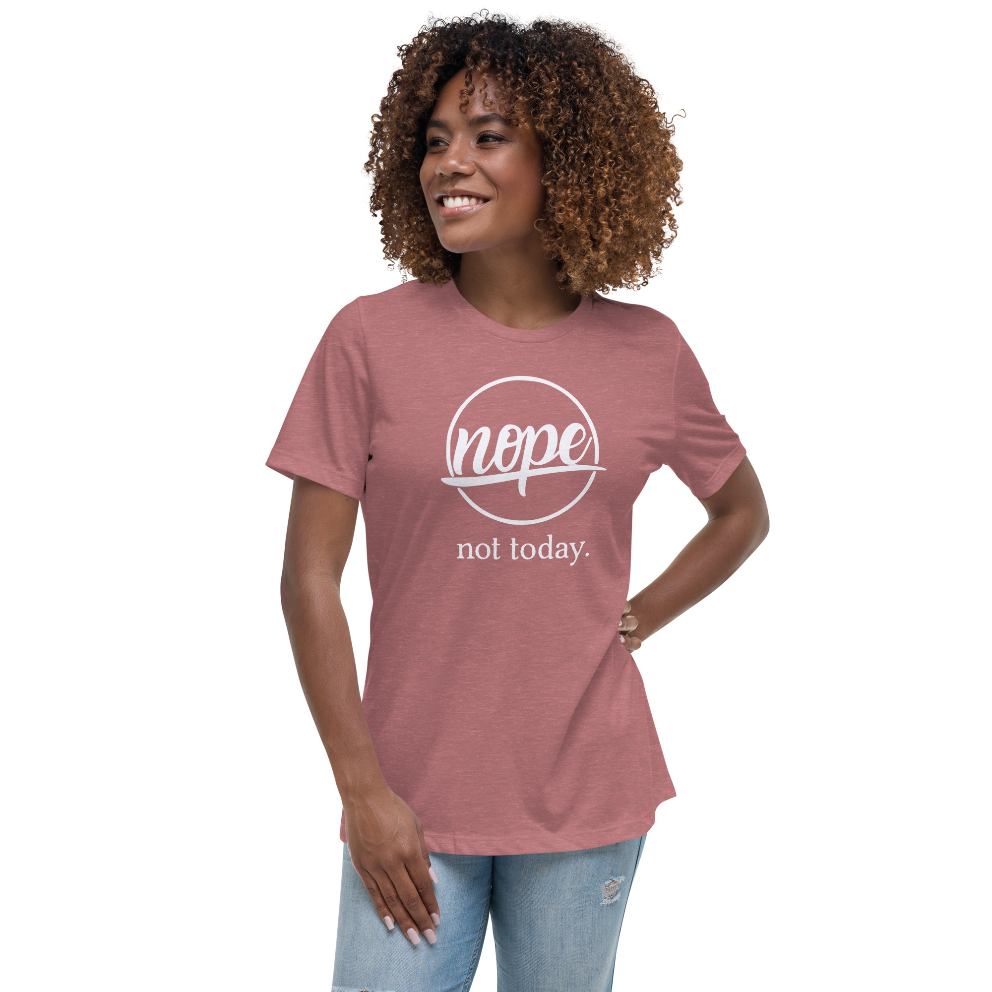 Nope, Not Today | Relaxed T-Shirt