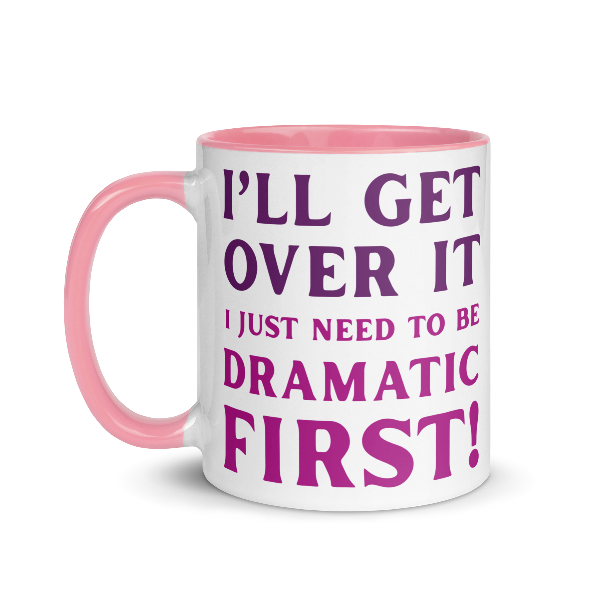I'll Get Over It | Ceramic Mug - Image 2